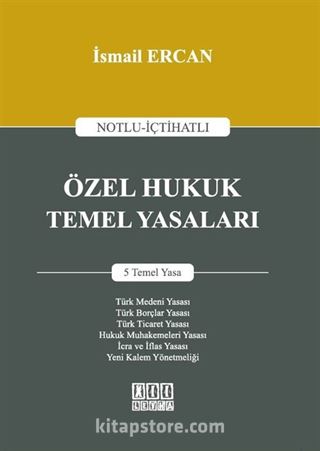 Notlu-İçtihatlı Özel Hukuk Temel Yasaları