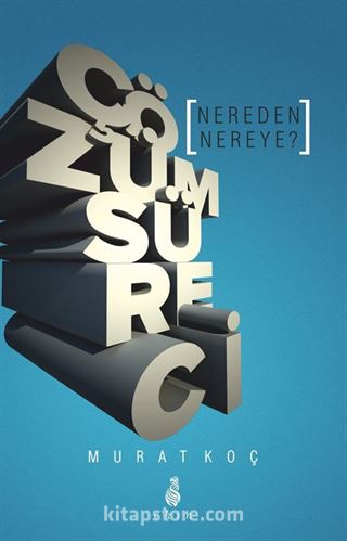 Çözüm Süreci Nereden Nereye?