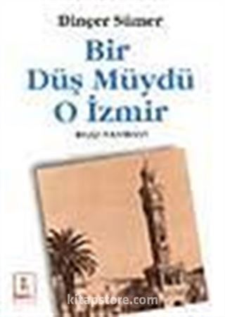 Bir Düş Müydü O İzmir