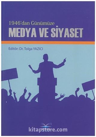 1946'dan Günümüze Medya ve Siyaset