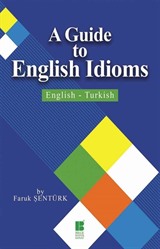 A Guide To English Idioms English-Turkish