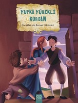 Yufka Yürekli Korsan / Çocuklar İçin Korsan Hikayeleri 1