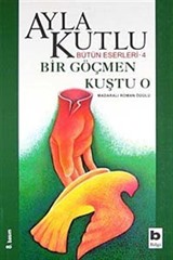 Bir Göçmen Kuştu O