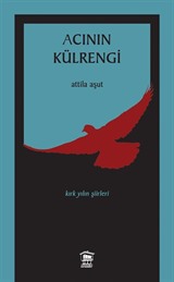 Acının Külrengi / Kırk Yılın Şiirleri (1958-1998)