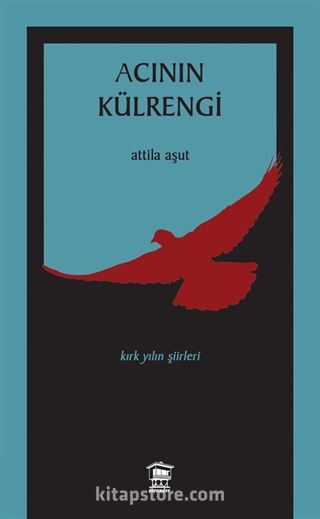 Acının Külrengi / Kırk Yılın Şiirleri (1958-1998)