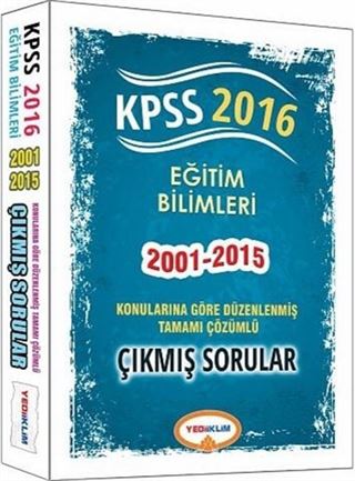 2016 KPSS Eğitim Bilimleri 2001-2015 Konularına Göre Düzenlenmiş Tamamı Çözümlü Çıkmış Sorular