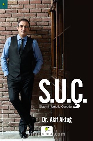 S.U.Ç. Sistemin Umutlu Çocuğu