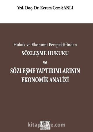 Hukuk ve Ekonomi Perspektifinden Sözleşme Hukuku ve Sözleşme Yaptırımlarının Ekonomik Analizi