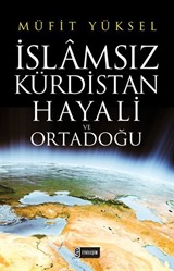 İslamsız Kürdistan Hayali ve Ortadoğu