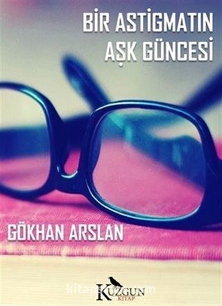 Bir Astigmatın Aşk Güncesi