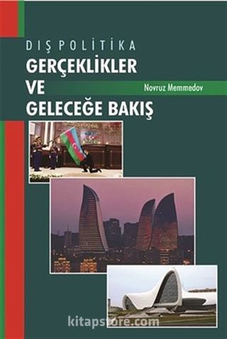 Dış Politika, Gerçeklikler ve Geleceğe Bakış