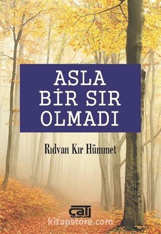 Asla Bir Sır Olmadı