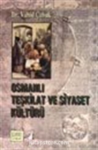 Osmanlı Teşkilat ve Siyaset Kültürü