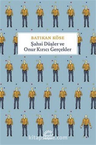 Şahsi Düşler ve Onur Kırıcı Gerçekler