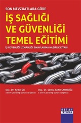 Son Mevzuatlara Göre İş Sağlığı ve Güvenliği Temel Eğitimi