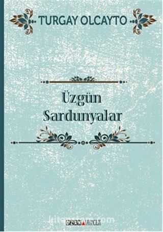 Üzgün Sardunyalar