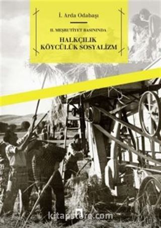 II. Meşrutiyet Basınında Halkçılık Köycülük Sosyalizm