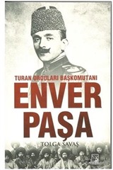 Turan Orduları Başkomutanı Enver Paşa