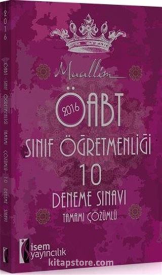 2016 ÖABT Muallim Sınıf Öğretmenliği 10 Deneme Sınavı Tamamı Çözümlü