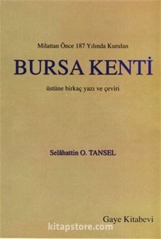 Milattan Önce 187 Yılında Kurulan Bursa Kenti Üstüne Birkaç Yazı ve Çeviri