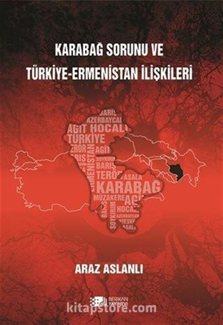 Karabağ Sorunu ve Türkiye-Ermenistan İlişkileri