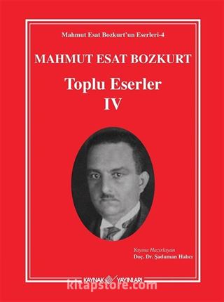 Mahmut Esat Bozkurt Toplu Eserler - IV