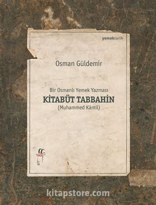 Bir Osmanlı Yemek Yazması Kitabüt Tabbahin (2 Cilt)