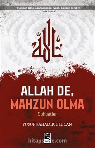 Allah de, Mahzun Olma