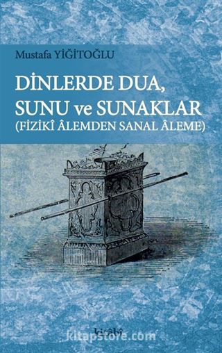 Dinlerde Dua, Sunu ve Sunaklar