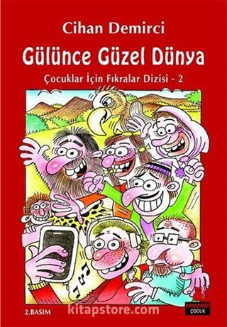 Gülünce Güzel Dünya / Çocuklar İçin Fıkralar Dizisi 2