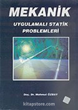 Mekanik (Uygulamalı Statik Problemleri)