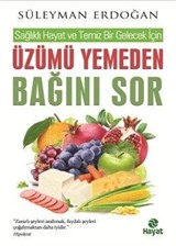 Sağlıklı Hayat ve Temiz Bir Gelecek İçin Üzümü Yemeden Bağını Sor