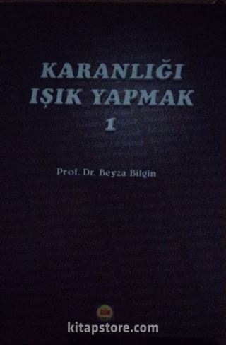 Karanlığı Işık Yapmak 1