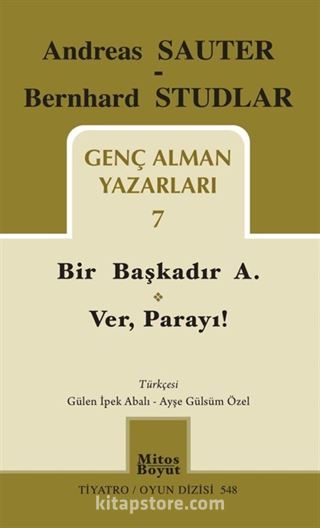 Genç Alman Yazarları 7 / Bir Başkadır A. - Ver, Parayı!