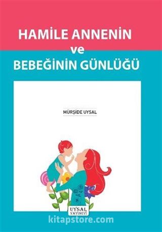 Hamile Annenin ve Bebeğin Günlüğü (Roman Boy)