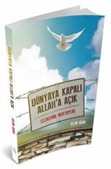 Dünyaya Kapalı Allah'a Açık