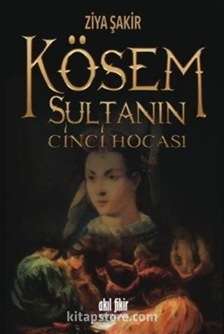 Kösem Sultanın Cinci Hocası