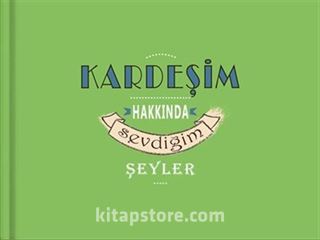 Kardeşim Hakkında Sevdiğim Şeyler