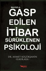 Balyozla Gasp Edilen İtibar Sürüklenen Psikoloji