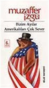 Bizim Ayılar Amerikalıları Çok Sever