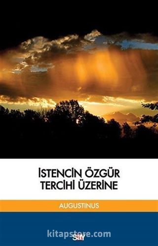 İstencin Özgür Tercihi Üzerine