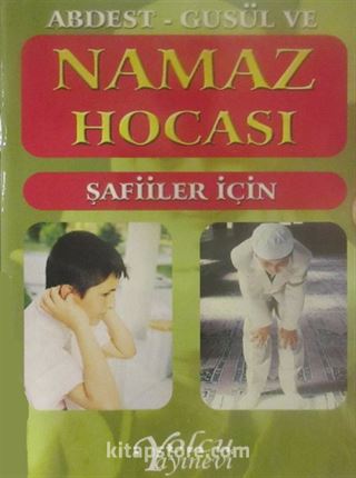 Abdest-Gusül ve Namaz Hocası Şafiiler İçin