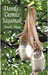 Damla Damla Yaşamak