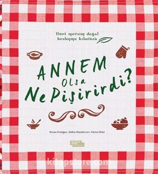 Annem Olsa Ne Pişirirdi ?