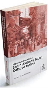 İslam Hukukuna Göre Satım akdinde Malın Kabz ve Teslimi