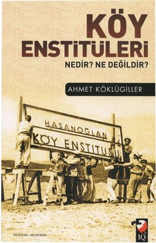 Köy Enstitüleri Nedir? Ne Değildir?