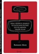 Kral Oipudus - Hamlet ve Satıcının Ölümü Oyunlarında Trajik Olan