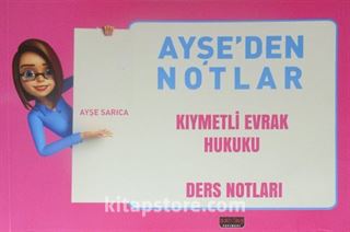 Ayşe'den Notlar / Kıymetli Evrak Hukuku Ders Notları