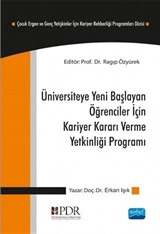 Üniversiteye Yeni Başlayan Öğrenciler İçin Kariyer Kararı Verme Yetkinliği Programı