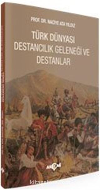 Türk Dünyası Destancılık Geleneği ve Destanlar